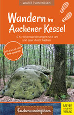 ISBN 9783840378041: Wandern im Aachener Kessel - 10 Streckenwanderungen rund um und quer durch Aachen