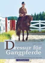 ISBN 9783840410475: Dressur für Gangpferde - Von der Dehnungshaltung zum Traumtölt