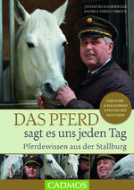 ISBN 9783840410857: Das Pferd sagt es uns jeden Tag – Wissen aus der Stallburg