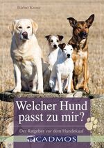 Bärbel Kronz: Welcher Hund passt zu mir?