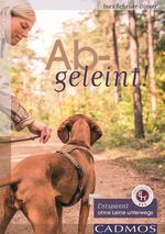 ISBN 9783840425165: Abgeleint! - Entspannt ohne Leine unterwegs