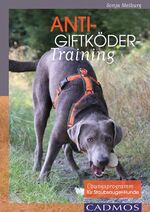 ISBN 9783840425189: Anti-Giftköder-Training - Übungsprogramm für Staubsauger-Hunde