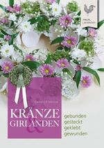 ISBN 9783840430114: Kränze und Girlanden - gebunden - gesteckt - geklebt- gewunden