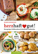 ISBN 9783840430732: herzhaft gut! - Knuspriges Vollkornbrot & köstliche Aufstriche