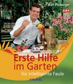 ISBN 9783840475016: Erste Hilfe im Garten für intelligente Faule