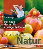 Der neue Garten für intelligente Faule - Garteln im Takt der Natur