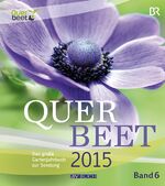 ISBN 9783840475306: Querbeet 6 : Das große Gartenjahrbuch 2015