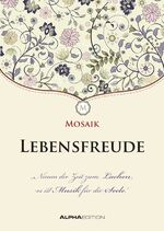 ISBN 9783840727177: Mosaik - Lebensfreude. Mit Kuvert: Geschenkheft