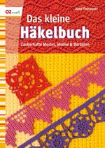 ISBN 9783841060075: Das kleine Häkelbuch - Zauberhafte Muster, Motive & Bordüren