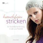 ISBN 9783841060822: Hauchfein stricken - Ein federleichter Einstieg in die Lace-Technik