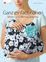 Ganz einfach nähen - Mode- und Wohnaccessoires