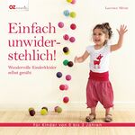 Einfach unwiderstehlich! - Wundervolle Kinderkleider selbst genäht