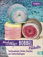 ISBN 9783841064844: Woolly Hugs Bobbel häkeln - Seelenwärmer, Tücher, Ponchos aus Farbverlaufsgarn