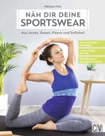 ISBN 9783841065063: Näh dir deine Sportswear - Aus Jersey, Sweat, Fleece und Softshell