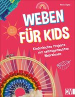 Maria Sigma: Weben für Kids - Kinderleic