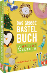 ISBN 9783841102997: Das große Bastelbuch von Hallo:Eltern - Basteln mit Kindern ab 4 Jahren. Vom erfolgreichen Online-Magazin mit mehr als 1 Mio. Lesern pro Monat