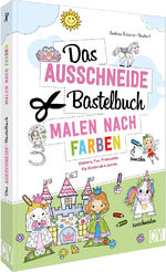 ISBN 9783841103031: Das Ausschneide-Bastelbuch Malen nach Farben - Einhorn, Fee, Prinzessin. Für Kinder ab 4 Jahren