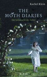 ISBN 9783841421395: The Moth Diaries - Die Sehnsucht der Falter: Roman