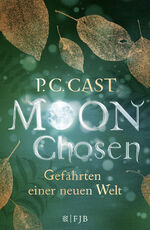 ISBN 9783841440143: Moon Chosen : Roman. P.C. Cast ; aus dem amerikanischen Englisch von Christine Blum / Cast, P. C.: Gefährten einer neuen Welt ; [Band 1]