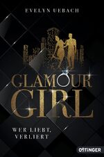 ISBN 9783841505361: Glamour Girl 1. Wer liebt, verliert