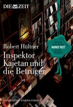 ISBN 9783841900104: Kajetan und die Betrüger: Weimarer Republik anno 1920 (Die Zeit)