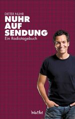 ISBN 9783841900135: Nuhr auf Sendung - Ein Radiotagebuch