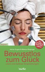 ISBN 9783841900180: Bewusslos zum Glück