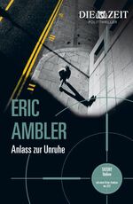 ISBN 9783841901705: Anlass zur Unruhe - Roman - Gebundene Ausgabe aus der 12teiligen ZEIT-Politthriller-Edition (ZEIT Kriminalromane)