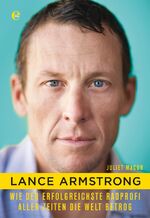 ISBN 9783841903013: Lance Armstrong - Wie der erfolgreichste Radprofi aller Zeiten die Welt betrog