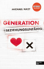 ISBN 9783841904065: Generation Beziehungsunfähig – Der Nr.1 SPIEGEL-Bestseller