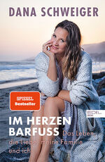 Im Herzen barfuß – Das Leben, die Liebe, meine Familie und ich