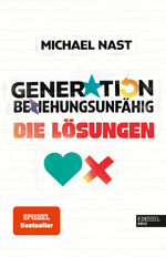 ISBN 9783841907394: Generation Beziehungsunfähig. Die Lösungen