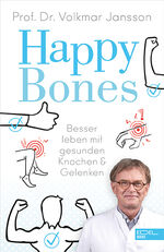 ISBN 9783841908025: Happy bones - besser leben mit gesunden Knochen & Gelenken