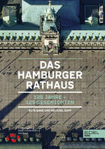 ISBN 9783841908315: Das Hamburger Rathaus – 125 Jahre – 125 Geschichten