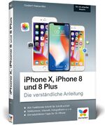 ISBN 9783842103351: iPhone X - iPhone 8 und 8 Plus - Die verständliche Anleitung zu allen aktuellen iPhones – neu zu iOS 11