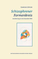 ISBN 9783842240179: Schizophrener Formenkreis - Annäherung an eine besondere Welt