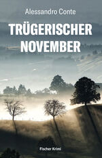 ISBN 9783842249271: Trügerischer November | Alessandro Conte | Taschenbuch | fischer krimis | 384 S. | Deutsch | 2024 | Fischer, Karin Verlag | EAN 9783842249271