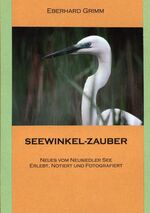 ISBN 9783842304611: Seewinkel-Zauber - Neues vom Neusiedler See erlebt, notieren und fotografiert