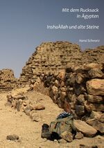 ISBN 9783842306295: Mit dem Rucksack in Ägypten / InshaÀllah und alte Steine. Reisetagebücher