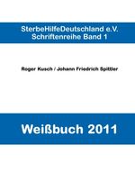 ISBN 9783842319868: Weißbuch 2011 Sterbehilfe Deutschland