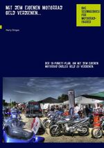 ISBN 9783842331877: Mit dem eigenen Motorrad Geld verdienen... | Harry Dinges | Taschenbuch | Booklet | 28 S. | Deutsch | 2010 | Books on Demand GmbH | EAN 9783842331877