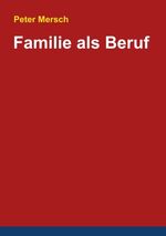 ISBN 9783842334564: Familie als Beruf