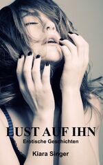 ISBN 9783842337244: Lust auf ihn – Erotische Geschichten