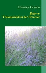 ISBN 9783842347724: Déjà-vu - Traumurlaub in der Provence