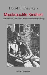 Missbrauchte Kindheit – Geboren im Jahr von Hitlers Machtergreifung