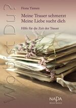 ISBN 9783842352872: Wo bist Du? Meine Trauer schmerzt. Meine Liebe sucht dich - Hilfe für die Zeit der Trauer