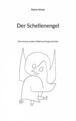 ISBN 9783842366282: Der Schellenengel | Eine etwas andere Weihnachtsgeschichte | Rainer Schulz | Taschenbuch | 24 S. | Deutsch | 2025 | BoD - Books on Demand | EAN 9783842366282