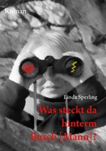 ISBN 9783842367036: Was steckt da hinterm Busch [Mann]?