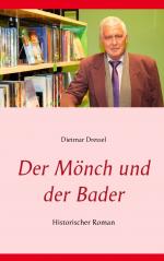 ISBN 9783842378209: Der Mönch und der Bader – Historischer Roman