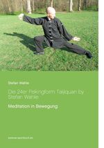 Die 24er Pekingform Taijiquan by Stefan Wahle – Meditation in Bewegung